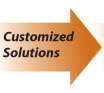 Customized Solutions